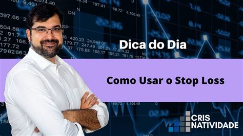 Como Usar O Stop Loss Saiba Posicionar Bem Suas Sa Das Youtube