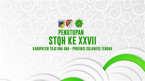 Penutupan Stqh Xxvii Tingkat Provinsi Sulawesi Tengah Tahun 2023 Di Kab