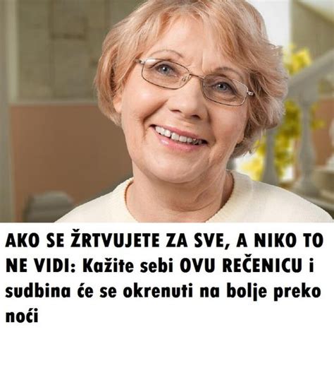 AKO SE ŽRTVUJETE ZA SVE A NIKO TO NE VIDI Kažite sebi OVU REČENICU i