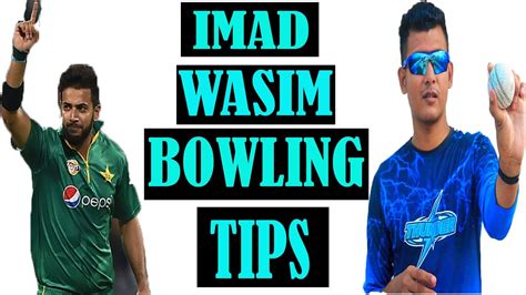 How To Bowl Like Imad Wasim Imad Wasim Bowling Tips Variations Off Spin