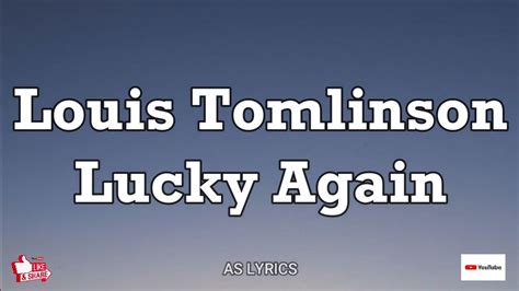 Louis Tomlinson Lucky Again Lyrics Youtube