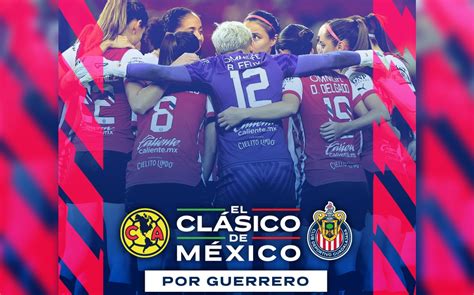 América Vs Chivas Femenil Horario Y Dónde Hoy Clásico Nacional 2023