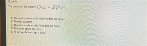 Solved The Domain Of The Function F X Y X2 Y2−43x 5y Is A