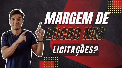 Qual A Margem De Lucro Que As Empresas Devem Usar Nas Licita Es