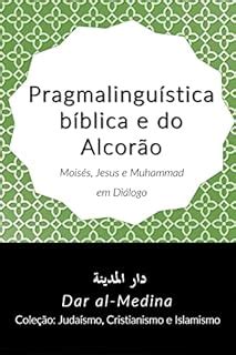 Pragmalinguística bíblica e do Alcorão Moisés Jesus e Muhammad em