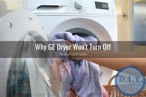 GE Dryer Won T Turn Off How To Fix Ready To DIY