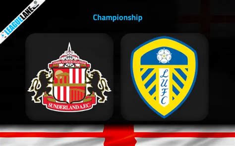 Sunderland vs Leeds Prediction, Betting Tips & Match Preview