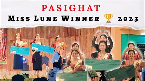 Pasighat Miss Lune Winner 🏆 2023pasighat Central Solungpasighat