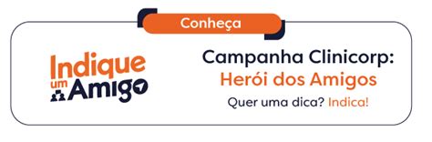 Campanha Her I Dos Amigos Indique A Clinicorp E Ganhe Pr Mios