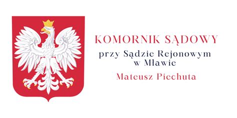 Komornik Sądowy w Mławie Mateusz Piechuta Mława Żuromin