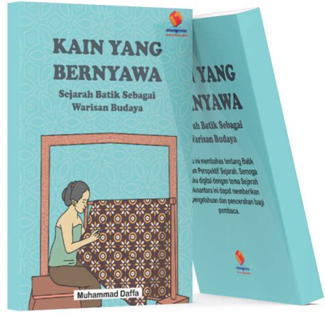 Kain Yang Bernyawa Sejarah Batik Sebagai Warisan Budaya Salim