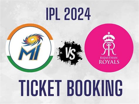 Mi Vs Rr Ipl 2024 Ticket Booking Online Where And How To Buy Mi Vs Rr