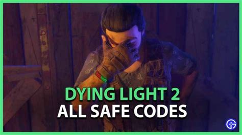 Dying Light 2 Safe Codes Locations List Gamer Tweak