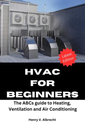 HVAC FOR BEGINNERS The ABCs Guide To Heating Ventilation And Air