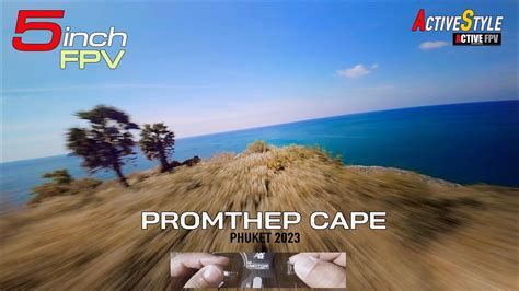 5 Inch FPV FREESTYLE TRAVEL PROMTHEP CAPE PHUKET DJI ACTION2