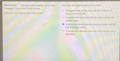 Solved: Miss Prism. . . . The good ended happily, and the bad How does ...