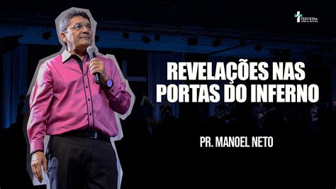 REVELAÇÕES NAS PORTAS DO INFERNO 18 02 2024 Pr Manoel Neto