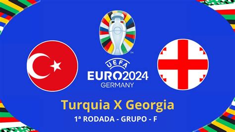 TURQUIA X GEÓRGIA UEFA EURO 2024 1ª RODADA Explorando a cultura e a