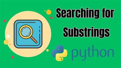 Mastering Python Substrings A Comprehensive Guide