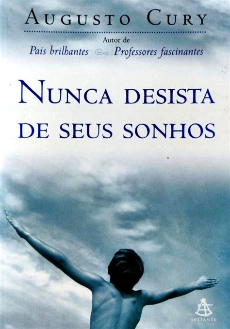 16 Melhores E Mais Inspiradores Livros De Augusto Cury Pensador