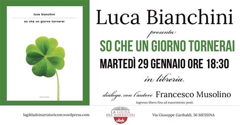 Marted Gennaio Luca Bianchini Presenta So Che Un Giorno Tornerai