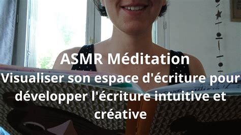 Asmr M Ditation Visualiser Son Espace D Criture Pour D Velopper L