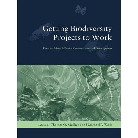 Getting Biodiversity Projects to Work Towards More Effective ...