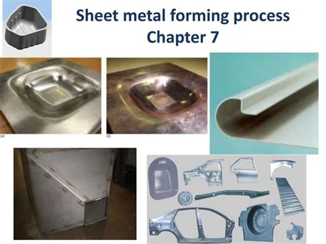 Sheet Metal Forming Process Chapter 7 Ppt