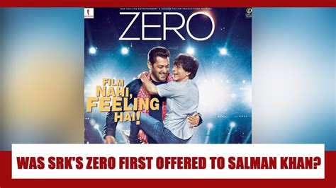 Was Shah Rukh Khan's 'ZERO' REALLY offered first to Salman Khan? Know ...