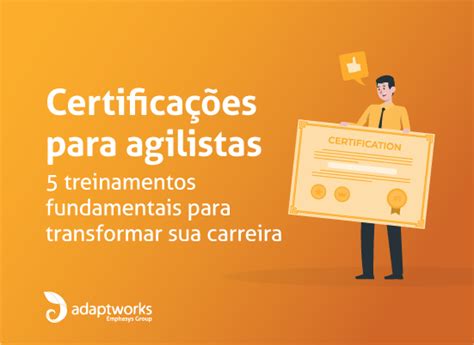 Certificações Agilistas Para Transformar Sua Carreira Blog Adaptworks