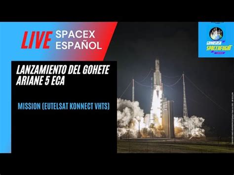 Lanzamiento Del Cohete Ariane 5 ECA Eutelsat Konnect VHTS Flight