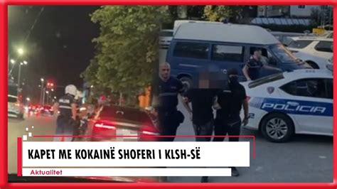 Shoferi i kreut të KLSH së trafikant kokaine Policia sqarim zyrtar për