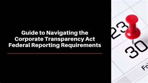 Guide To Navigating The Corporate Transparency Act Federal Reporting