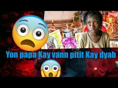 Mezanmi Vinn Tande Koman Yon Papa Vann Pitit Li Nan Dyab Youtube