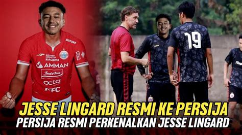 Berita Persija Hari Inijesse Lingard Resmi Ke Persija Jesse