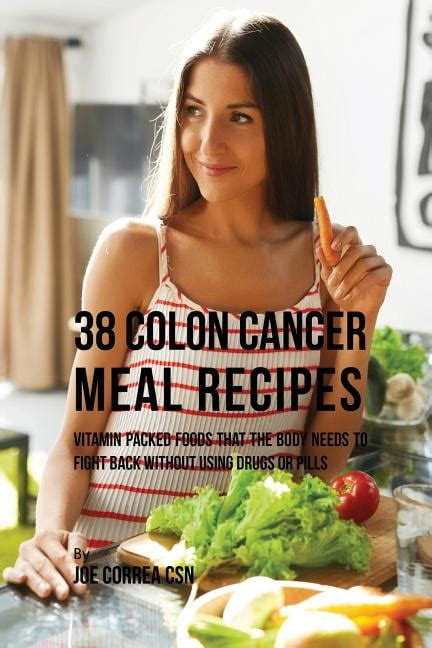 38 Colon Cancer Meal Recipes Vitamin Packed Foods That The Body Needs