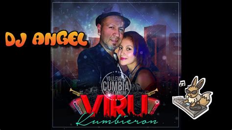 Viru Kumbieron Me Vas ExtraÑar Dj Angel Copia Youtube