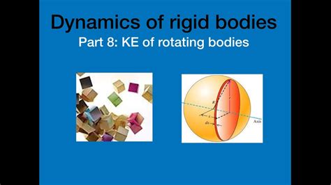 Dynamics Of Rigid Bodies Part 8ke Of Rotating Bodies Youtube