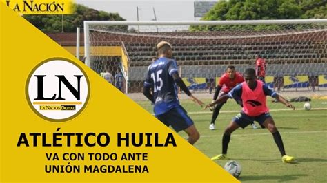 Atlético Huila Vs Unión Magdalena El Elenco Huilense Saldrá Por 3 Puntos En El Torneo De