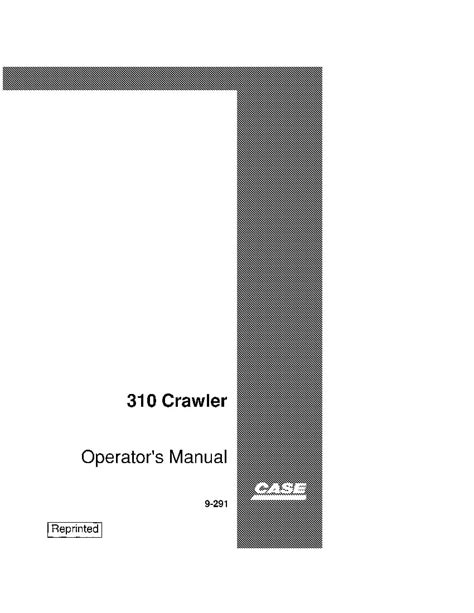 Case 310 Crawler Tractor Operator Manuals Pdf Download Service Manual Repair Manual Pdf Download