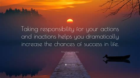 Khurshed Batliwala Quote “taking Responsibility For Your Actions And