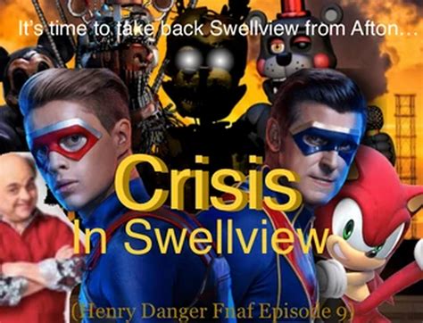 Henry Danger Fnaf Episode Crisis In Swellview Season Finale Fandom