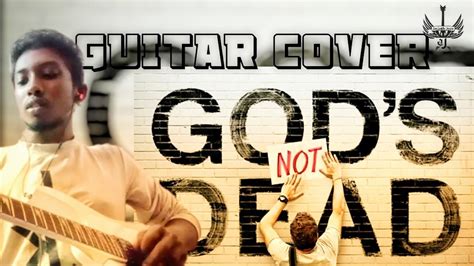 Gods Not Dead News Boys Guitar Cover English Christian Song Jacinth Jose Youtube