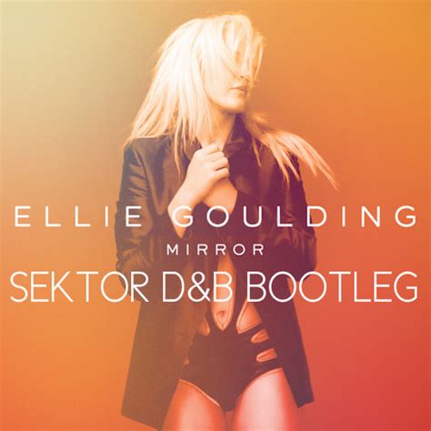 Stream Ellie Goulding - Mirror (Sektor D&B Bootleg) [FREE DOWNLOAD] by ...