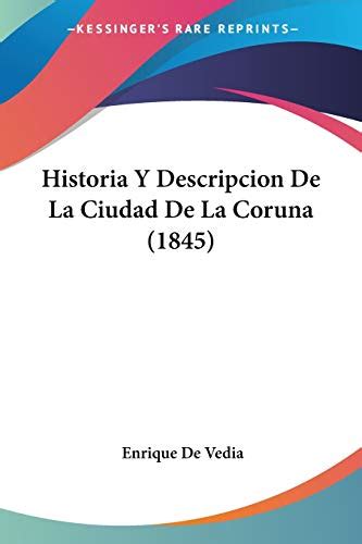 Historia Y Descripcion De La Ciudad De La Coruna By Enrique De