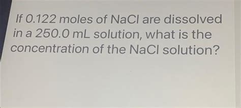 Solved If Moles Of Nacl Are Dissolved In A Ml Chegg