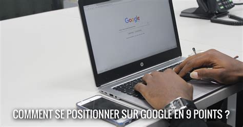 Checklist Comment Bien Se Positionner Sur Google En 9 Points Les