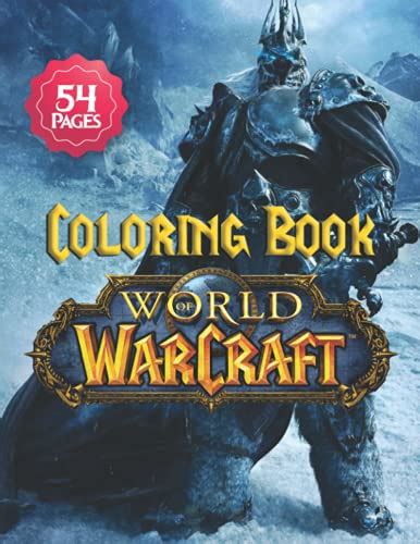 World Of Warcraft Coloring Book Coloring Book For Adults And All Fans