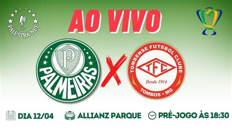 🔴ao Vivo Palmeiras X Tombense Copa Do Brasil 2023 Youtube