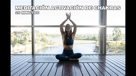 Meditación Guiada Activación De Chakras Youtube